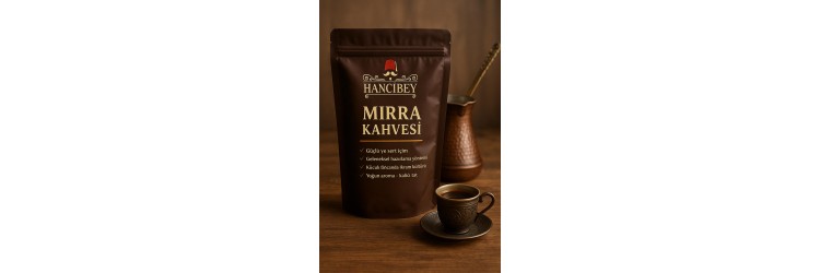 Mirra Kahvesi – Güçlü ve Yoğun Geleneksel Tat